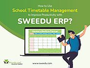 How to Use School Timetable Management to Improve Productivity with SWEEDU ERP? | by Sweedu ERP School Management Sof...