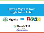 Highrise to Zoho: Useful Hints for An Automated CRM Switch May,2015
