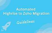 Clear Guidelines on An Automated Highrise to Zoho Migration