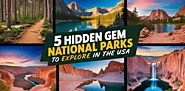 5 Hidden Gem National Parks to Explore in the USA - 2024