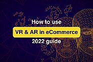 How to use AR and VR in eCommerce - 2022 - You are launched