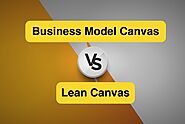 Business model canvas or lean canvas. What's the best?
