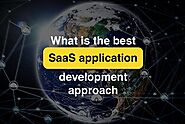 Best SaaS application development approach - You are launched