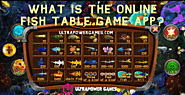 What is The Online Fish Table Game app?