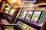 How to Manipulate A Slot Machine With Modern Technology?