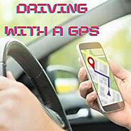 Driving with a GPS - Tips for Using It Safely