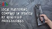 Local Plastering Company in Ipswich by Qualified Professionals