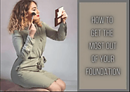 How To Get The Most Out Of Your Foundation: Alanic