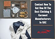 Contact Now To Get One Of The Best Clothing & Garment Manufacturers In UAE