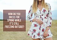 Alanic Wholesale: How Do You Dress For Spring While It's Still Freezing Outside?