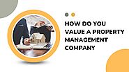 How Do You Value A Property Management Company?