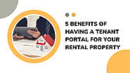 5 Benefits of Having a Tenant Portal for Your Rental Property