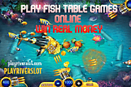 Play fish table games online win real money
