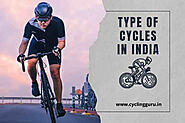 Different Types of Cycles in India Explained: Which one is Perfect for You?