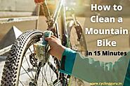 How to Clean a Mountain Bike in 15 minutes: Bicycle Cleaning Tips