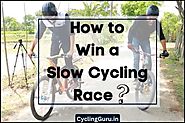 How to Win a Slow Cycling Race? 5 Slow Cycle Racing Tips