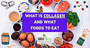 What is Collagen, and what foods to eat?