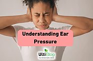 Understanding Ear Pressure