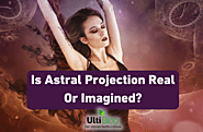 Is Astral Projection Real Or Imagined?