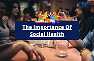 The Importance Of Social Health