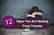 12 Signs that you are healing from trauma