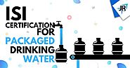 ISI Certification For Packaged Drinking Water | Certification Process | JR Compliance Blogs