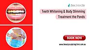 Teeth Whitening & Body Slimming Treatment the Ponds