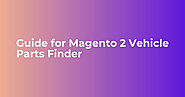 What's Use of Magento 2 Product Parts Finder Module
