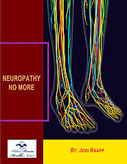 (PDF) Neuropathy No More™ eBook by Jodi Knapp