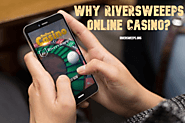 Why Riversweeeps online casino?