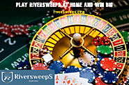 Play Riversweeps At Home and Win Big
