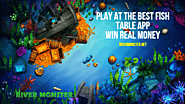 PLAY AT THE BEST FISH TABLE APP AND WIN REAL MONEY