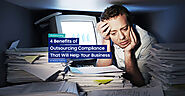 4 Benefits of Outsourcing Compliance That Will Help Your Business
