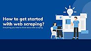 How to Get Started with Web Scraping?