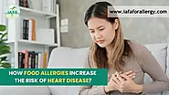 How Food Allergies Increase the Risk of Heart Disease?