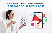 How the right Hashtags can Make or Break your Social Media Post