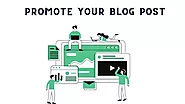 20 Blog Article Submission Sites To Promote Your Blog