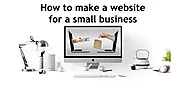 10 Easy Steps To Make a Website For Small Business - Bluxflicker