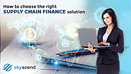 How to choose the right supply chain finance solution