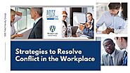 Strategies to Resolve Conflict in the Workplace