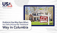 Problems You May Face When You Sell a House the Traditional Way in Columbia