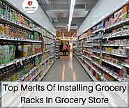 Top Merits Of Installing Grocery Racks In Grocery Store