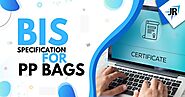 A Guide to : BIS Specification For PP Bags | JR Compliance Blogs