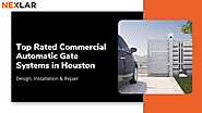 Top Rated Commercial Automatic Gate Systems in Houston