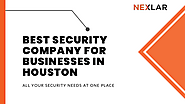 Best Security Company for Businesses in Houston