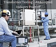 Transformer Testing - An Accepted Industry Practice