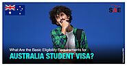What Are the Basic Eligibility Requirements for Australia Student Visa?