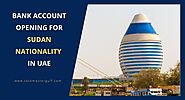 Bank Account Opening for Sudan Nationality in UAE