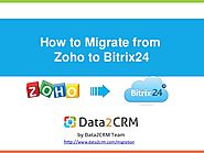 Migrate from Zoho to Bitrix24 in a Smooth and Automated Manner