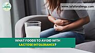 What Foods to Avoid with Lactose Intolerance?